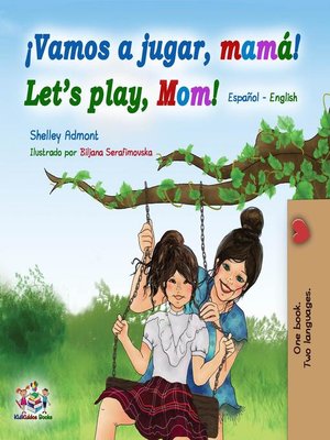 cover image of Vamos a jugar, mamá Let's Play, Mom (Spanish English Bilingual Book)
